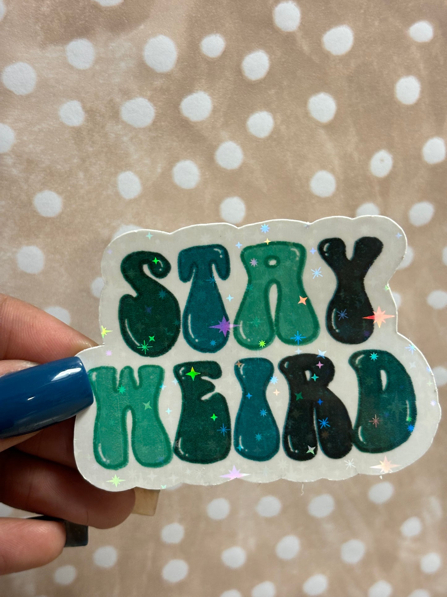 Stay Weird Vinyl Sticker